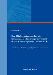 Der Flächennutzungsplan als kommunales Steuerungsinstrument in der Bundesrepublik Deutschland Der Flächennutzungsplan als kommunales Steuerungsinstrument in der Bundesrepublik Deutschland